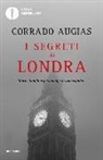 Corrado Augias - I segreti di Londra. Storie, luoghi e personaggi di una capitale