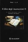 Merlyn Elfwood - Il libro degli incantesimi. Piccolo manuale di magia popolare, incantesimi, divinazioni