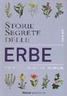 Kim Hurst - Storie segrete delle erbe. Proprietà e curiosità di 150 specie