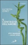 Lucrezia Lerro - Il contagio dell'amore. Etty Hillesum e Julius Spear