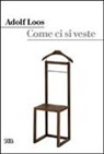 Adolf Loos - Come ci si veste?