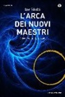Igor Sibaldi - L'arca dei nuovi maestri. Crescere con gli spiriti guida