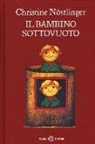 Christine Nöstlinger, F. Wittkamp - Il bambino sottovuoto