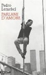 Pedro Lemebel, Matteo Lefèvre - Parlami d'amore