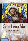Alessandra Artale - San Leopoldo. Storia, immagini e miracoli del «piccolo» grande santo padovano