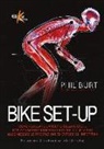 Phil Burt - Bike set-up. Come regolare l'assetto della bici e il posizionamento biomeccanico del ciclista per massimizzare le prestazioni ed evitare gli infortuni
