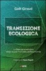 Gael Giraud - Transizione ecologica. La finanza a servizio della nuova frontiera dell'economia