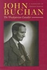 David R. Godine, Andrew Lownie - John Buchan: The Presbyterian Cavalier