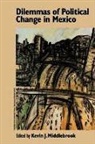 Kevin J. Middlebrook - Dilemmas of Political Change in Mexico