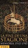 Roberto Vivarelli - La fine di una stagione. Memoria 1943-1945