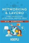Marco Vigini, L. Conti - Networking & lavoro. Come valorizzare le relazioni professionali