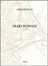 Ferdinand Gregorovius - Diari romani. 1852-1874