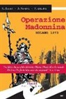 Riccardo Besola, Andrea Ferrari, Francesco Gallone - Operazione madonnina