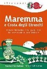 Maremma e costa degli Etruschi. Le terre dei butteri e dei grandi vini tra mare e natura incontaminata
