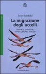 Peter Berthold - La migrazione degli uccelli. Genetica, evoluzione, comportamento, ecologia