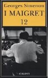 Georges Simenon, E. Marchi, G. Pinotti - I Maigret: Maigret e i vecchi signori-Maigret e il ladro indolente-Maigret e le persone perbene-Maigret e il cliente del sabato-Maigret e il barbone
