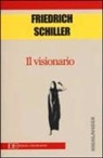 Friedrich Schiller - Il visionario