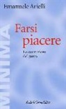 Emanuele Arielli - Farsi piacere. La costruzione del gusto