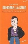 Angela Maiello, T. Matano - Gomorra. La serie. La famiglia, il potere, lo sguardo del male