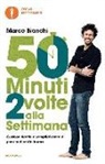 Marco Bianchi, Mario Bianchi - 50 minuti 2 volte alla settimana. Gustose ricette e semplici esercizi per rimettersi in forma
