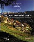 Alberto Folgheraiter - I villaggi dai camini spenti. Viaggio nella periferia del Trentino del terzo millennio