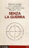 Senza la guerra. Moriremo pacifisti?