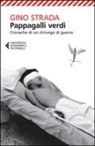 Gino Strada - Pappagalli verdi. Cronache di un chirurgo di guerra
