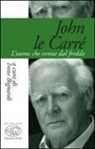 I. Bignardi - John Le Carré. L'uomo che venne dal freddo