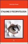 Valentina Penati - Stalking e psicopatologia