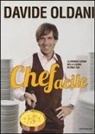 Davide Oldani - Chefacile. La grande cucina nella cucina di casa tua