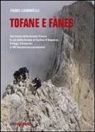 Fabio Cammelli - Tofane e Fanes. Sul fronte della Grande Guerra le più belle ferrate di Cortina d'Ampezzo. 9 rifugi, 4 bivacchi e 107 itinerari escursionistici