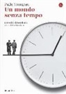 Palle Yourgrau - Un mondo senza tempo. L'eredità dimenticata di Gödel e Einstein