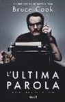 Bruce Cook - L'ultima parola. La vera storia di Dalton Trumbo