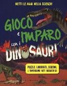 Anne Rooney, M. Ferrero, A. Howling - Gioco e imparo con i dinosauri