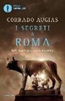 Corrado Augias - I segreti di Roma. Storie, luoghi e personaggi di una capitale