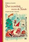 Loredana Limone - Due incredibili storie di Natale