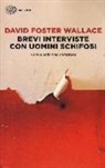 David F. Wallace, David Foster Wallace - Brevi interviste con uomini schifosi