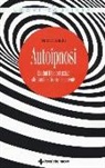 Valerie Austin - Autoipnosi. Esprimi il tuo potenziale sfruttando le risorse della mente