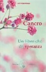 Lise Bourbeau - Cancro. Un libro che dà speranza
