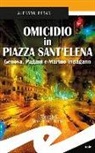 Alessio Piras - Omicidio in Piazza Sant'Elena. Genova, Pagani e Marino indagano