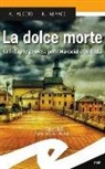 Alessandra Alioto, Rosalba Repaci - La dolce morte. Un'indagine genovese per il Maresciallo De Scalzi