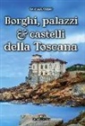 Gabriella Chmet - Borghi, palazzi e castelli della Toscana