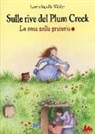 Laura Ingalls Wilder, G. Williams, Williams Garth - Sulle rive del Plum Creek. La casa nella prateria