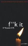 John C. Parkin - Il metodo vaffa. Fuck it. L'ultima frontiera della spiritualità