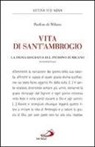 Paolino Di Milano - Vita di sant'Ambrogio. La prima biografia del patrono di Milano