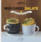 Lene Knudsen - Mug cakes salate. Pronte in 2 minuti al microonde
