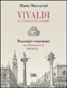 Mario Marcarini - Vivaldi e l'angelo di avorio. Racconti veneziani