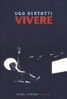 Ugo Bertotti - Vivere