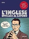 Clive M. Griffiths - L'inglese efficace al lavoro. Con file audio formato Mp3