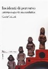 Clara Gallini - Incidenti di percorso. Antropologia di una malattia